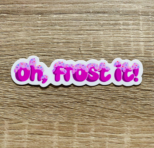 "Oh, Frost It!" Rainy Sticker